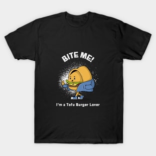 Bite Me! I'm a Tofu Burger Lover T-Shirt